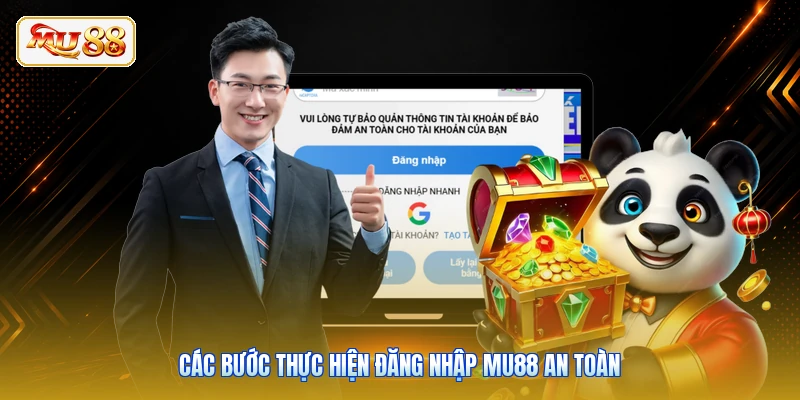 Các bước thực hiện đăng nhập Mu88 an toàn