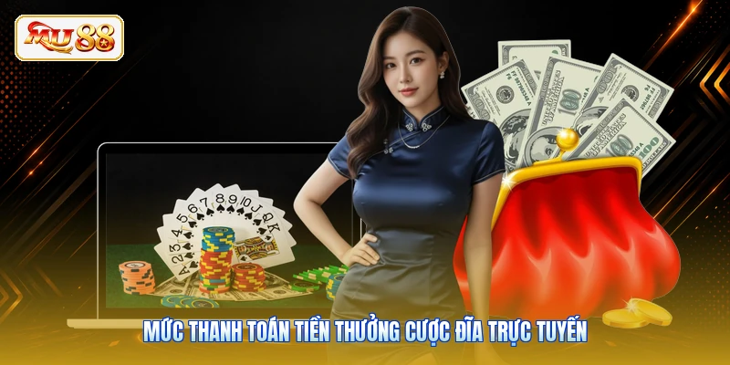 Mức thanh toán tiền thưởng cược đĩa trực tuyến
