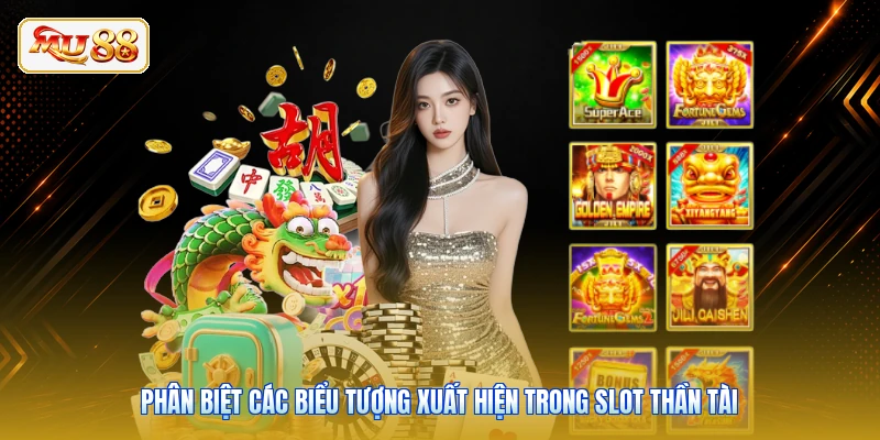 Phân biệt các biểu tượng xuất hiện trong Slot Thần Tài