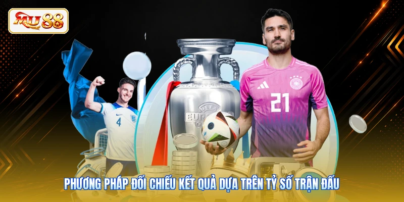 Phương pháp đối chiếu kết quả dựa trên tỷ số trận đấu
