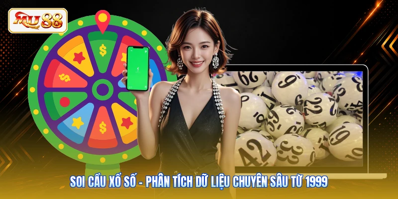 Soi Cầu Xổ Số - Phân Tích Dữ Liệu Chuyên Sâu Từ 1999