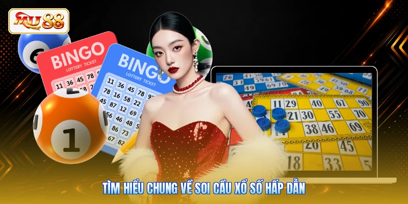 Tìm hiểu chung về soi cầu xổ số hấp dẫn